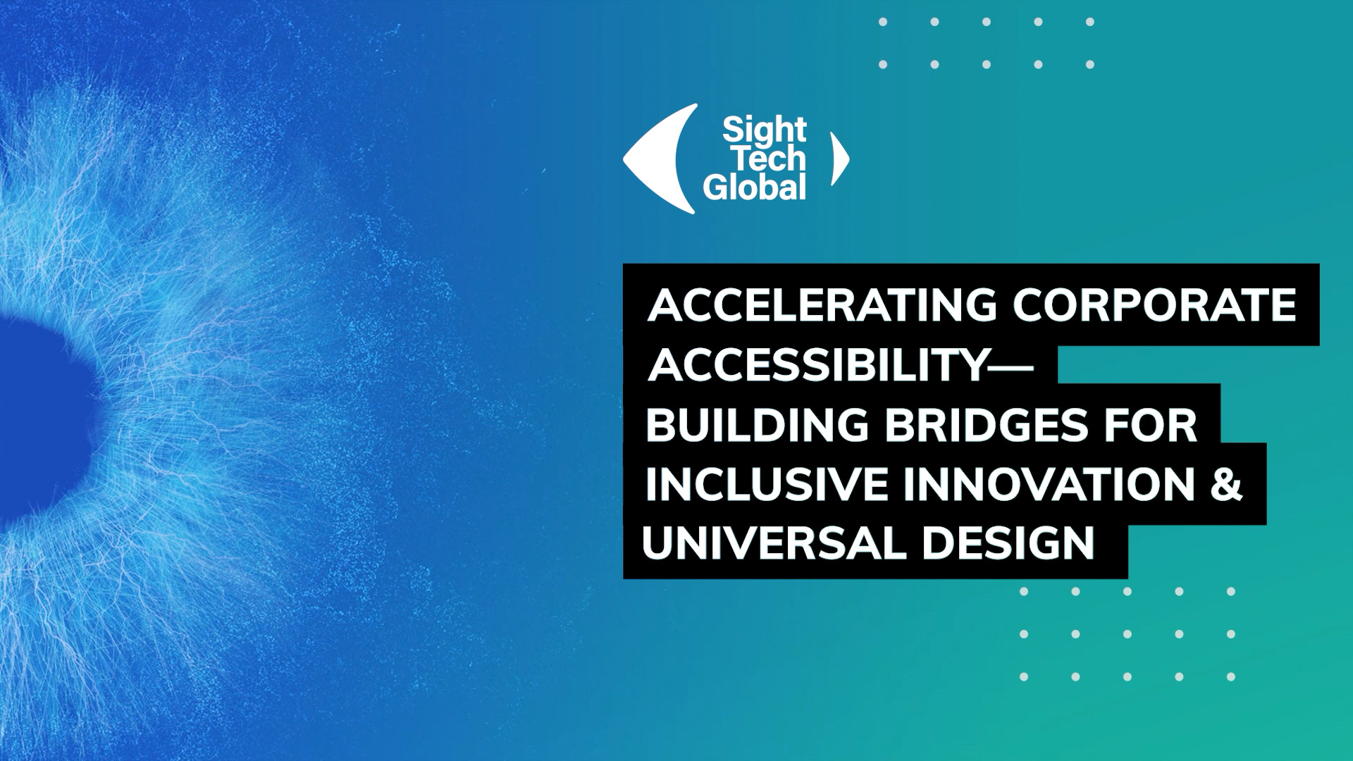 Accelerating Corporate Accessibility — Building Bridges for Inclusive Innovation & Universal Design