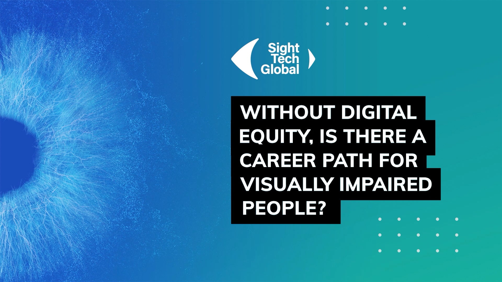 Without Digital Equity, Is There a Career Path for Visually Impaired People?